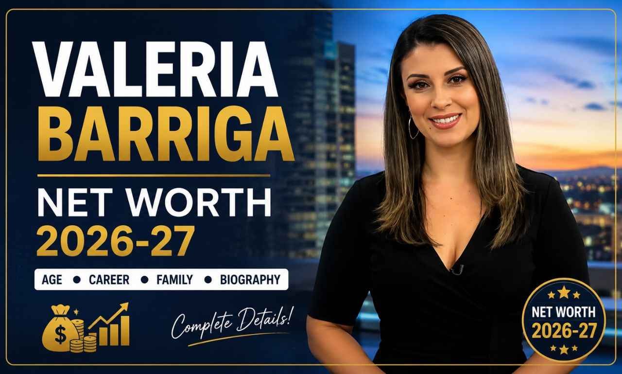 Valeria Barriga net worth 2026, age, biography, career and family