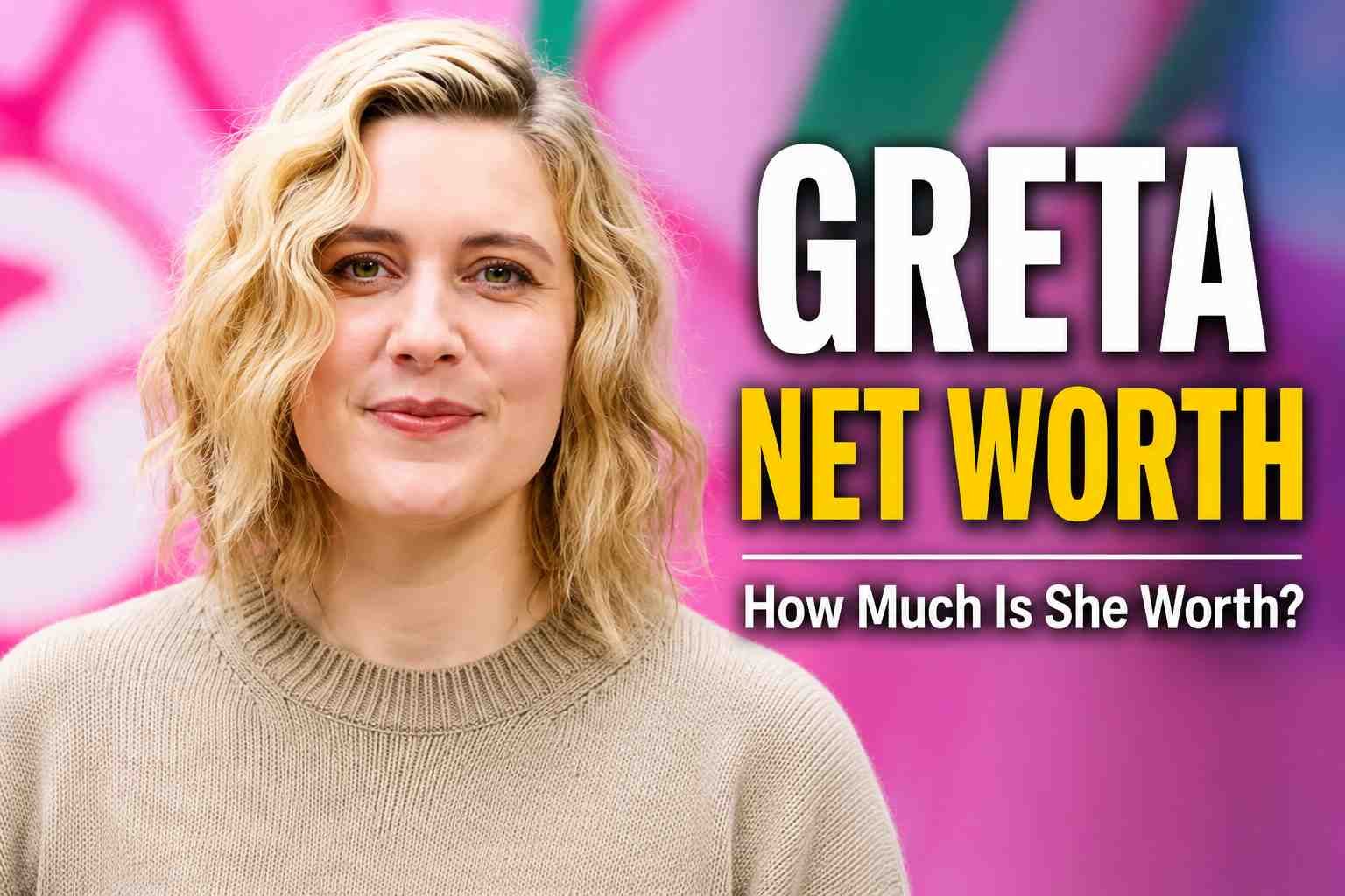 Greta Gerwig net worth 2026