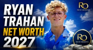 Ryan Trahan Net Worth 2026