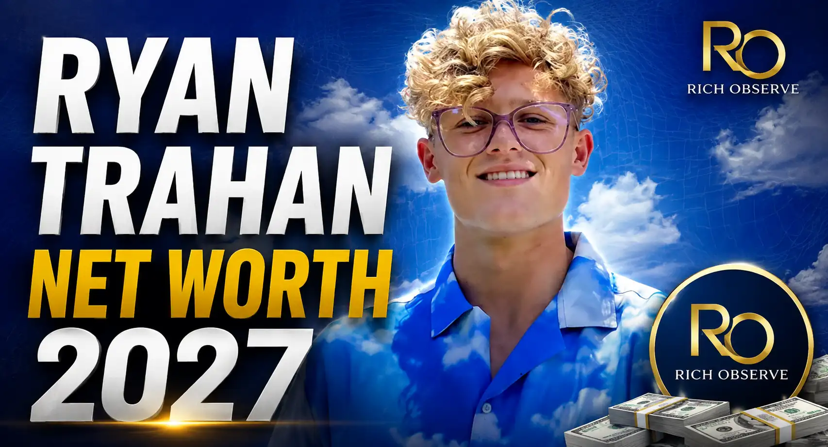 Ryan Trahan Net Worth 2026