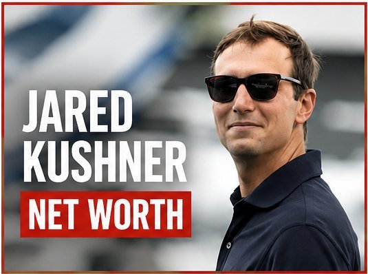 Jared Kushner net worth 2026